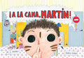 ¡A la cama, Martín!